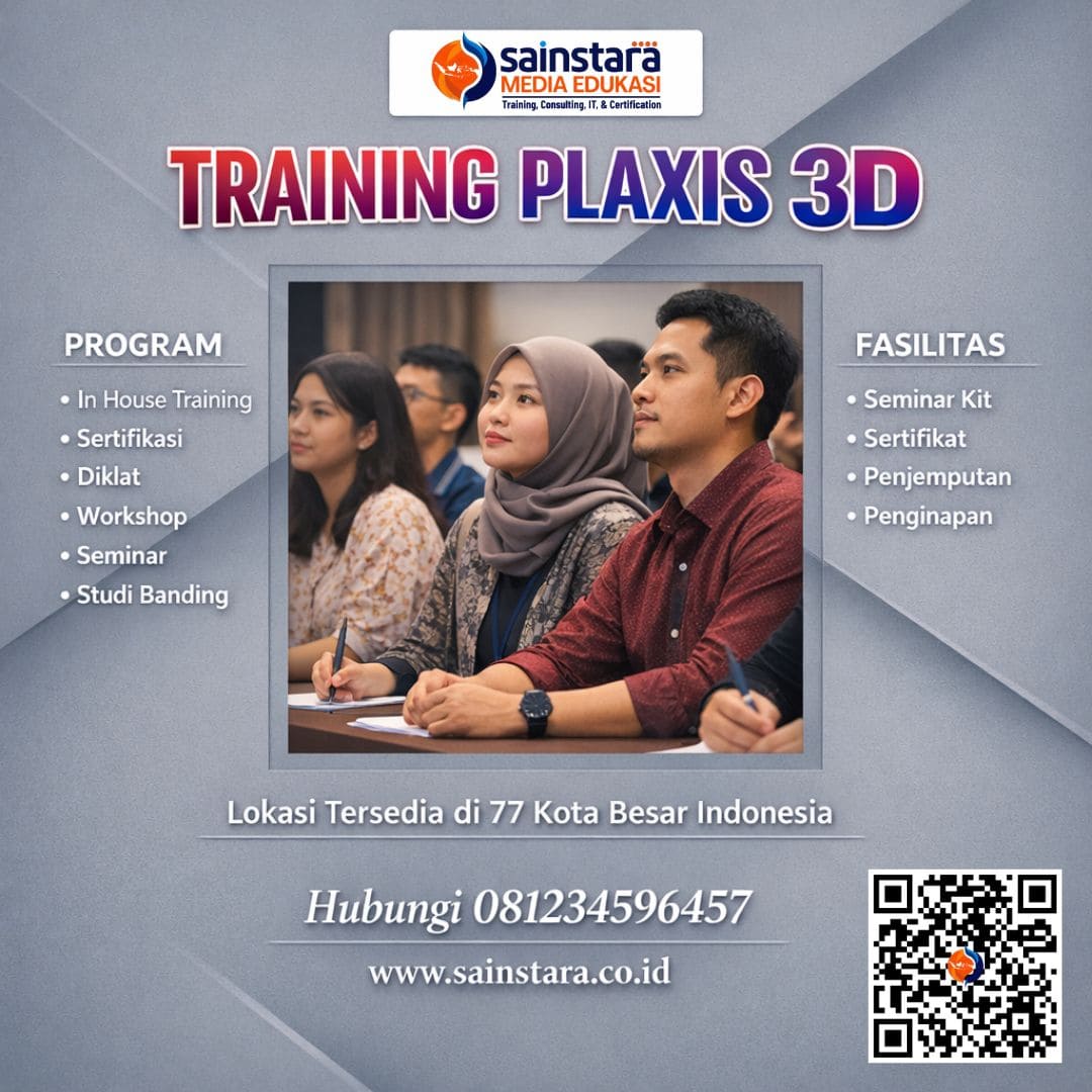 Workshop PLAXIS 3D: Hands-On Pemodelan Geoteknik 3D